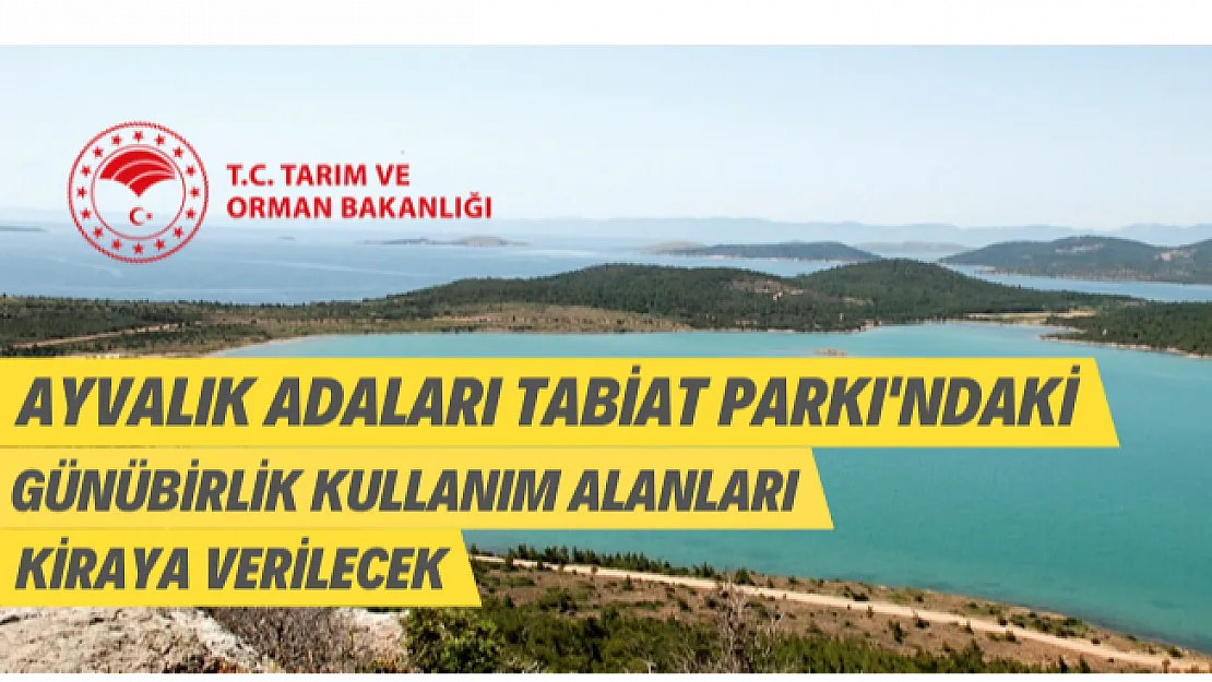 Ayvalık Adaları Tabiat Parkı'nda 2 adet günübirlik mesire alanı kiraya verilecek!