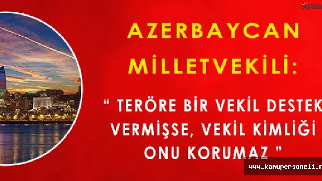 Azerbaycan Milletvekilinden HDP Vekillerine Yönelik Yapılan Operasyon Hakkında Açıklama