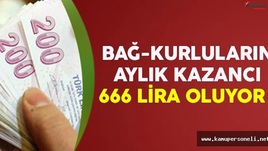 Bağ-Kurluların aylık kazancı 666 lira oluyor