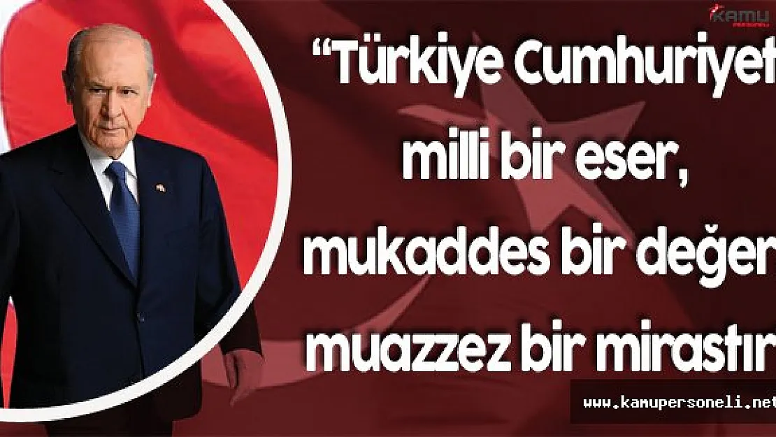 Bahçeli:&quotAtatürk Esaret Altında İnleyen Milletlere Kurtuluş Feyzi Vermiştir"