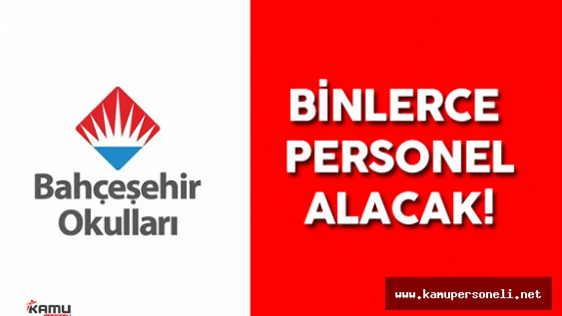 Bahçeşehir Okulları 7 Bölge ve 141 Okul İçin Personel Alımı Yapacak ( Öğretmen, Hizmetli , Yönetici)