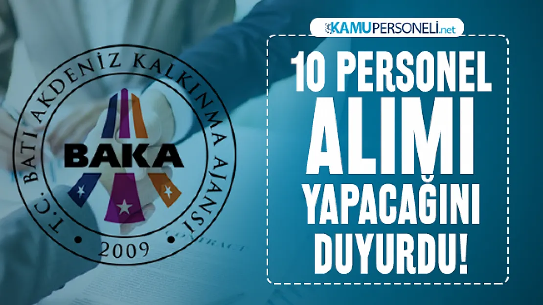 BAKA 10 personel alımı yapacağını duyurdu! BAKA personel alımı başvuru şartları açıklandı