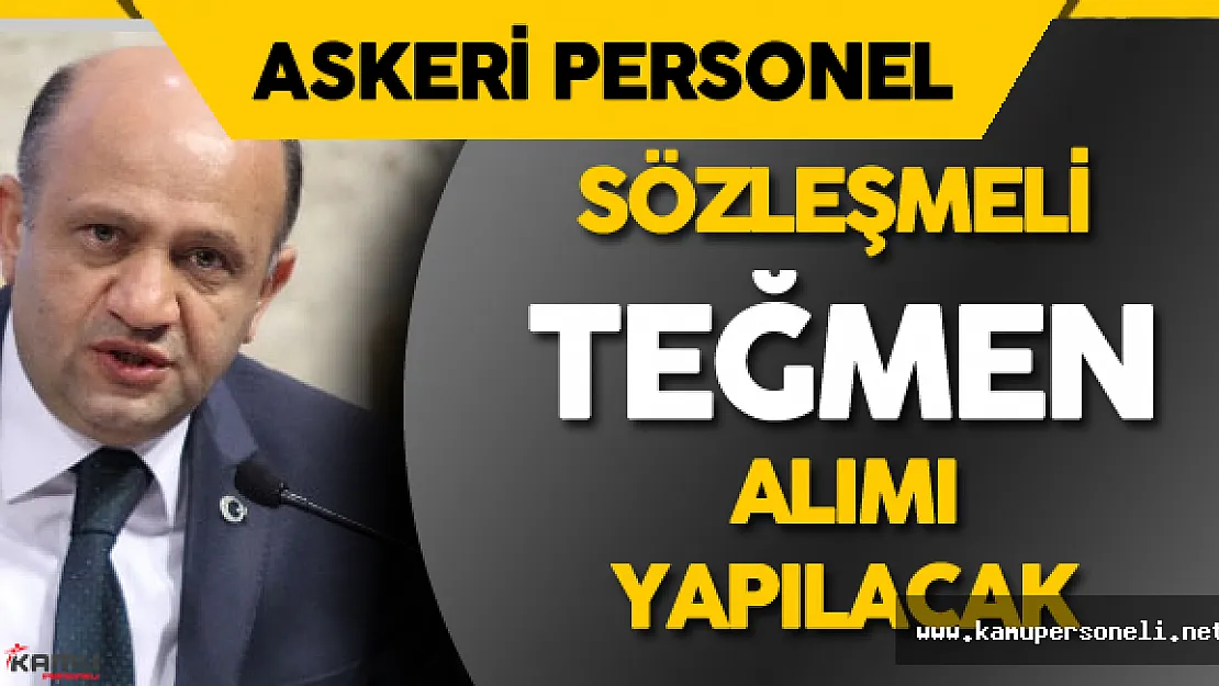 Bakan Açıkladı : TSK Sözleşmeli Teğmen Alımı Yapacak
