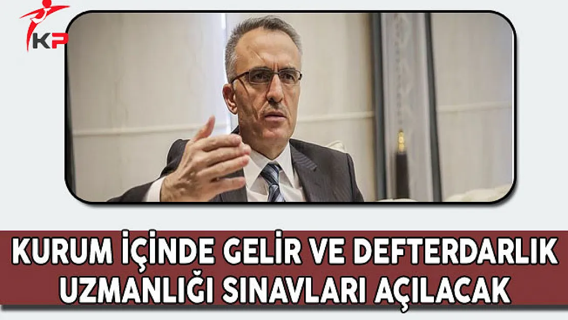 Bakan Ağbal: Kurum İçinde Gelir ve Defterdarlık Uzmanlığı Sınavı Açılacak