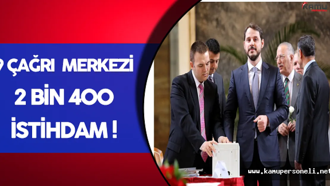 Bakan Albayrak: " 9 Çağrı Merkezi, 2 bin 400 İstihdam"