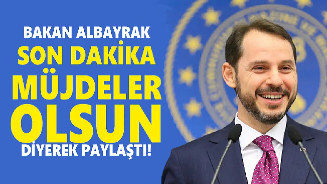 Bakan Albayrak son dakika müjdeler olsun diyerek paylaştı!