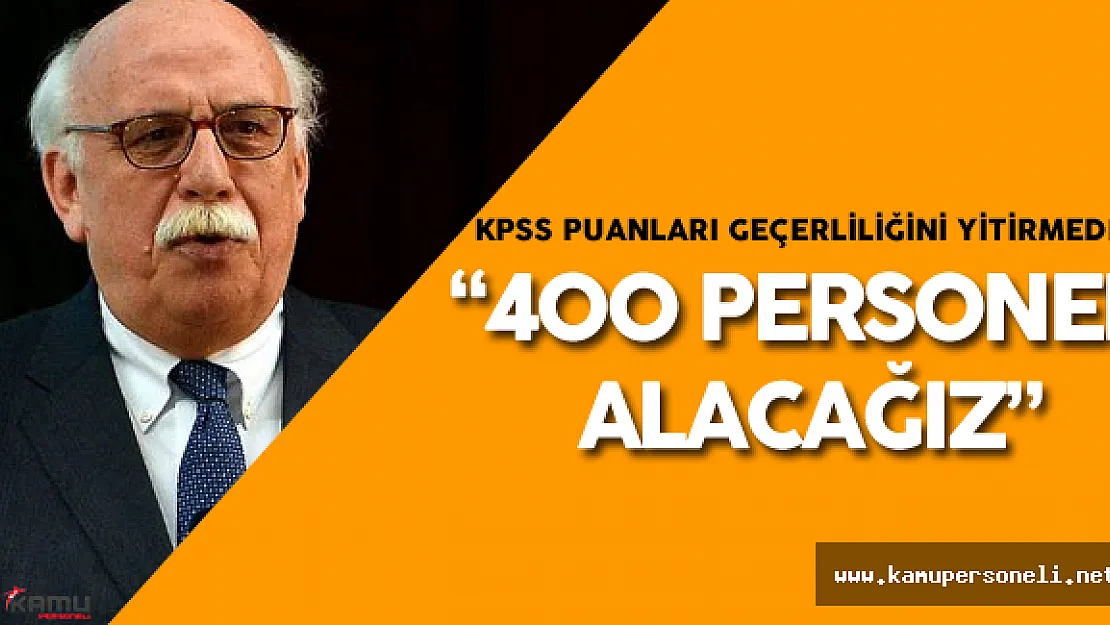 Bakan Avcı: 400 Yeni Personel Alacağız