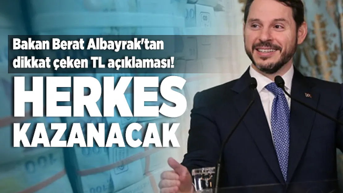 Bakan Berat Albayrak'tan dikkat çeken TL açıklaması! Herkes kazanacak