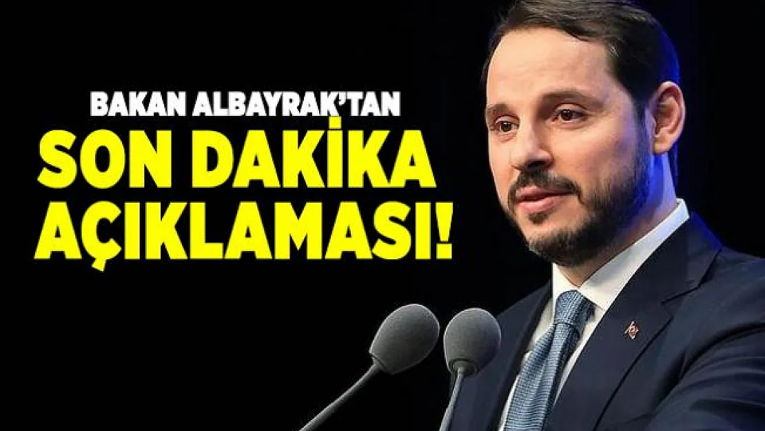 Bakan Berat Albayrak'tan son dakika açıklaması!