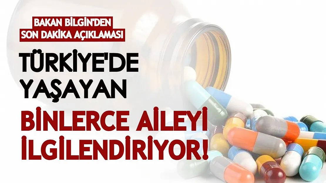 Bakan Bilgin'den son dakika açıklaması! Türkiye'de yaşayan binlerce aileyi ilgilendiriyor!