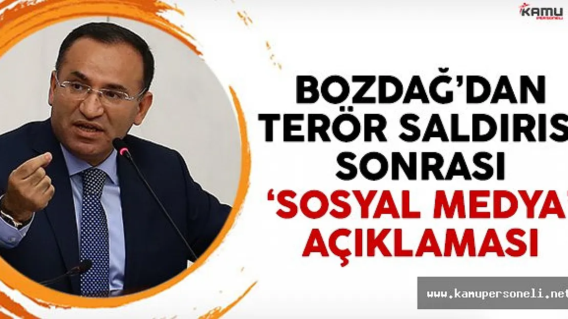 Bakan Bozdağ'dan terör saldırısı sonrası 'sosyal medya' açıklaması