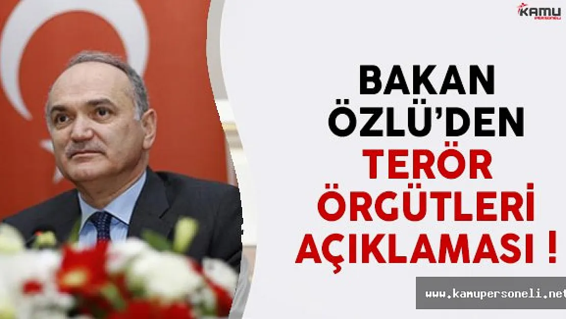 Bakan Faruk Özlü terör örgütleriyle ilgili açıklama yaptı
