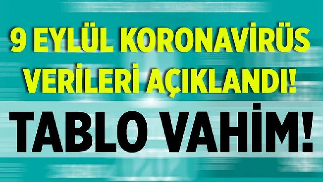 Bakan Koca 9 Eylül koronavirüs verilerini açıkladı! Vefat sayıları arttı, iyileşen hasta sayısı düştü!