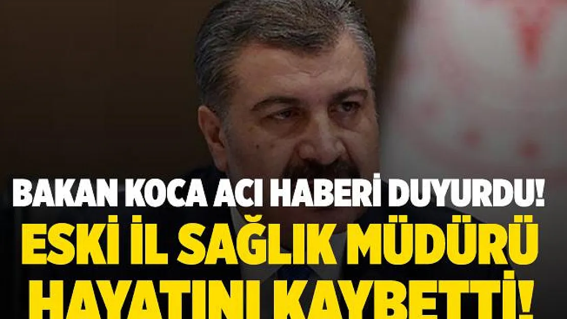 Bakan Koca acı haberi az önce duyurdu! Eski Sağlık Müdürü hayatını kaybetti! Dr. Mehmet Bakar kimdir?