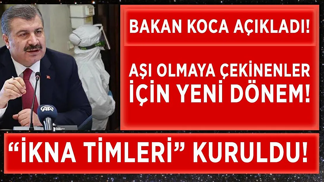 Bakan Koca duyurdu! Aşı olmaya çekinenler için yeni dönem!