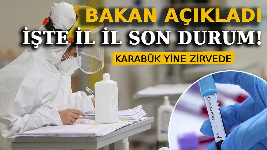 Bakan Koca İl İl Son Durumu Paylaştı: Karabük Yine Zirvede
