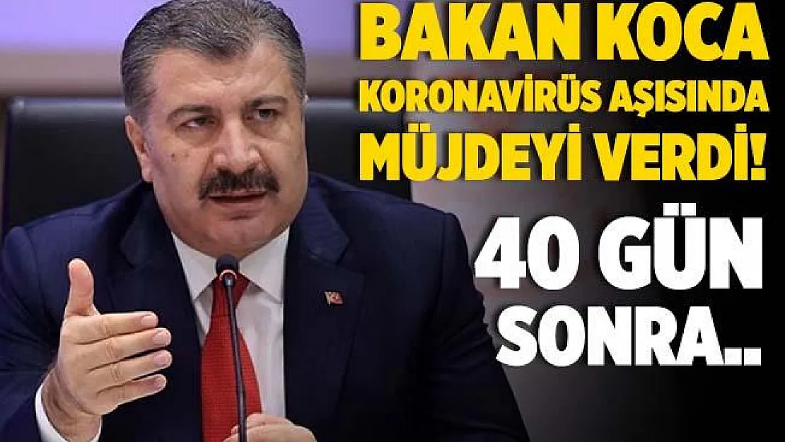 Bakan Koca koronavirüs aşısında sonunda müjdeyi duyurdu! 40 gün sonra..