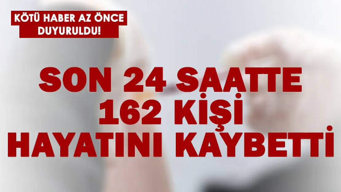 Bakan Koca kötü haberi duyurdu! 162 kişi hayatını kaybetti!
