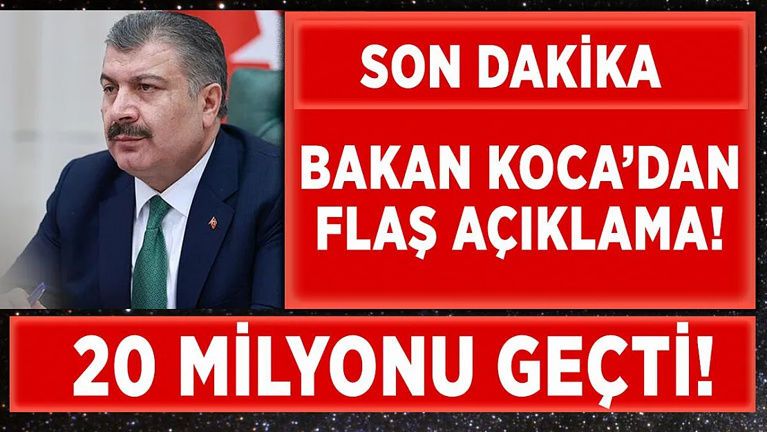 Bakan Koca son dakika açıkladı! Bugün 20 milyonu geçti..