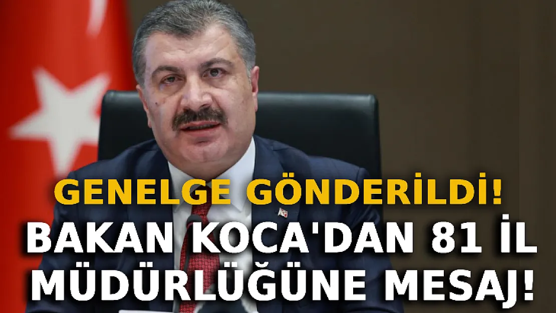 Bakan Koca'dan 81 İl Müdürlüğüne Mesaj!