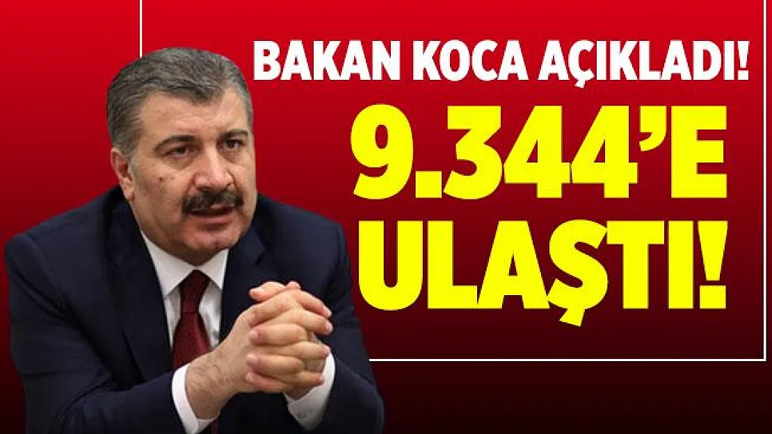 Bakan Koca'dan flaş açıklama! 9.344'e ulaştı!