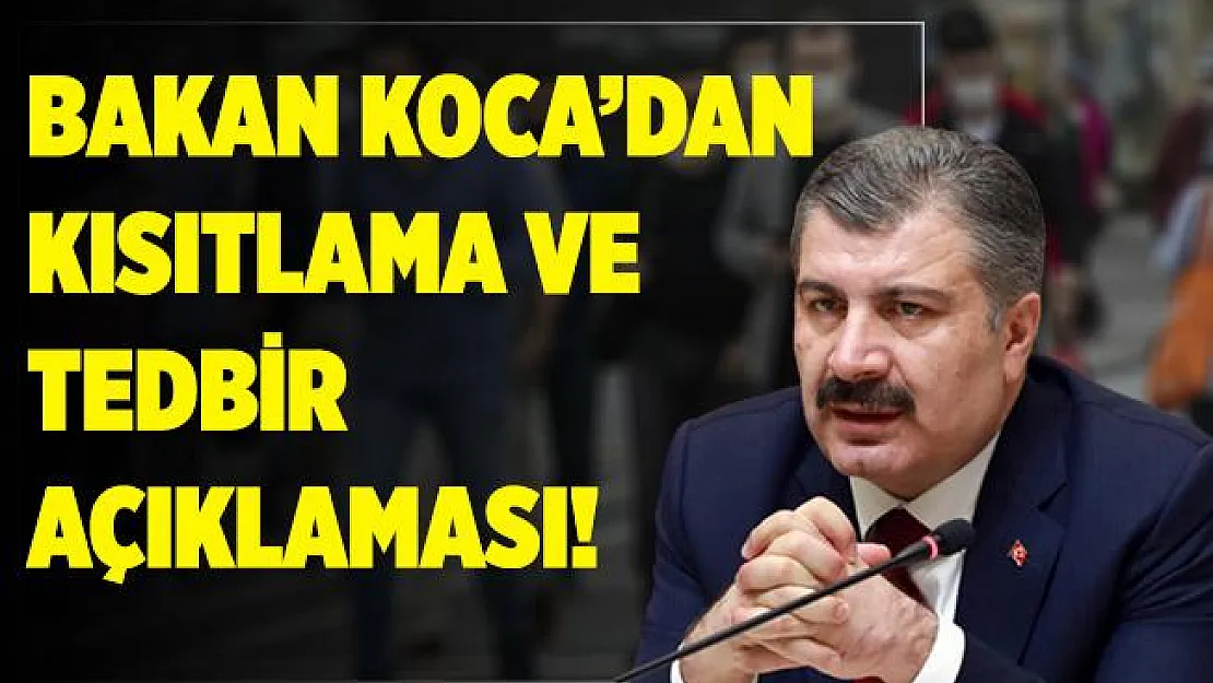 Bakan Koca'dan kısıtlama ve tedbir açıklaması!