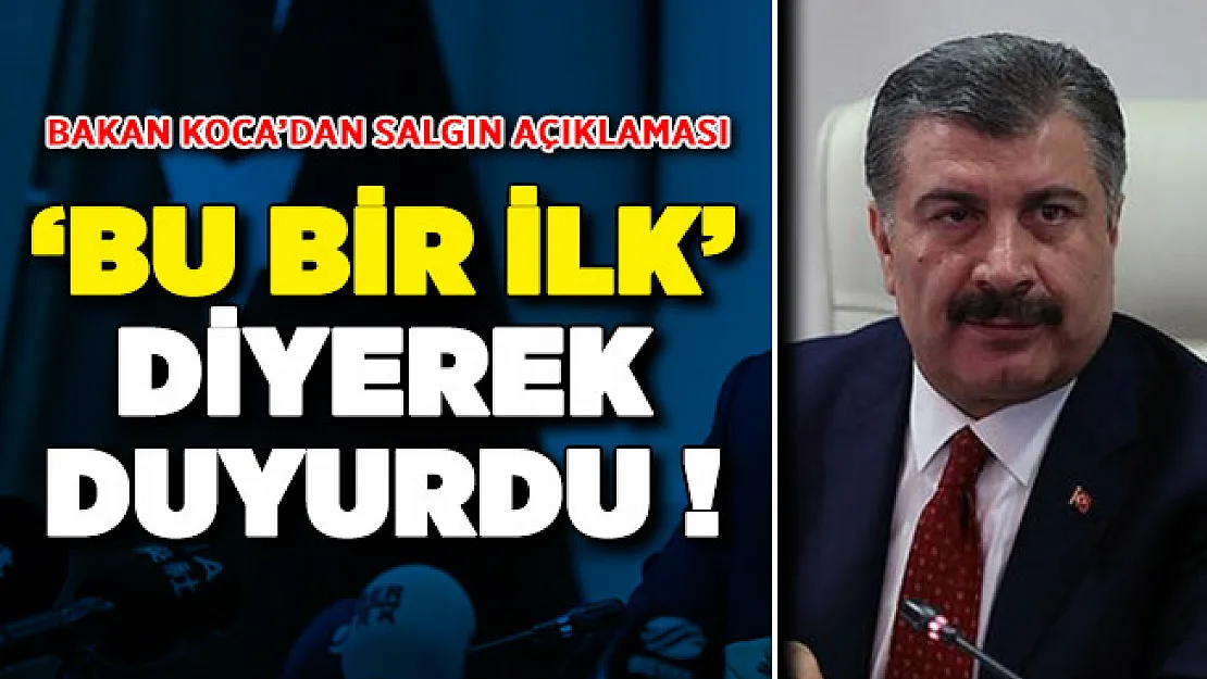 Bakan Koca'dan Kritik Salgın Açıklaması ! 'Bu Bir İlk' Diyerek Duyurdu