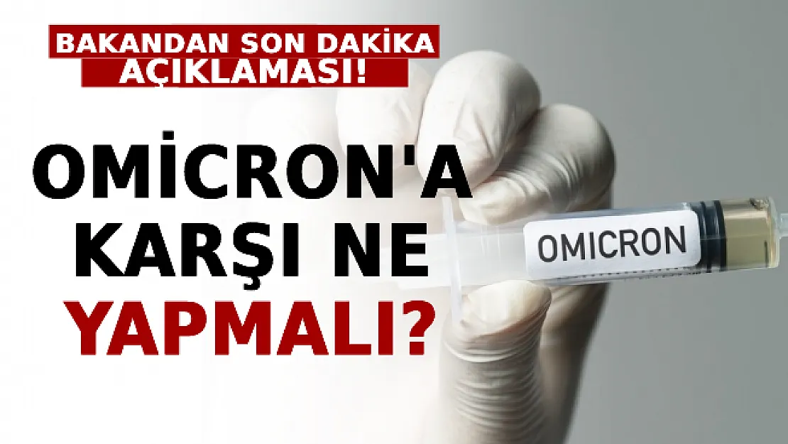 Bakan Koca'dan Son Dakika Açıklaması! Omicron'a Karşı Ne Yapmalı?