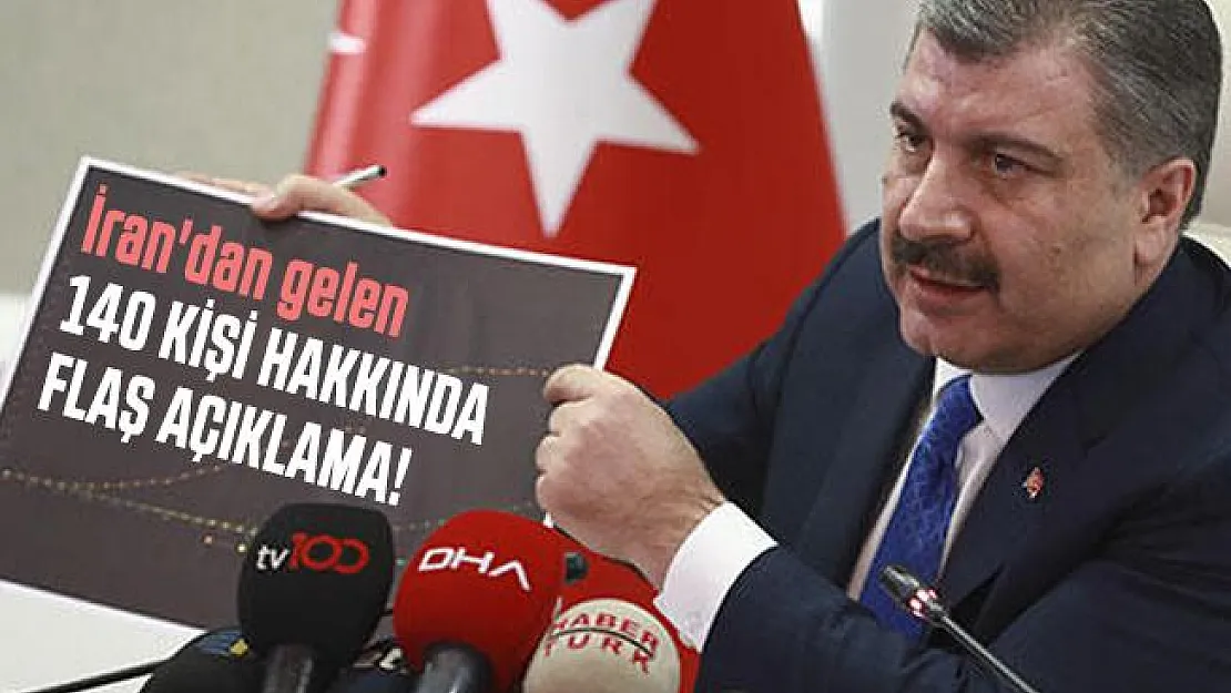 Bakan Koca'dan son dakika İran'dan gelen 140 kişi hakkında flaş açıklama!