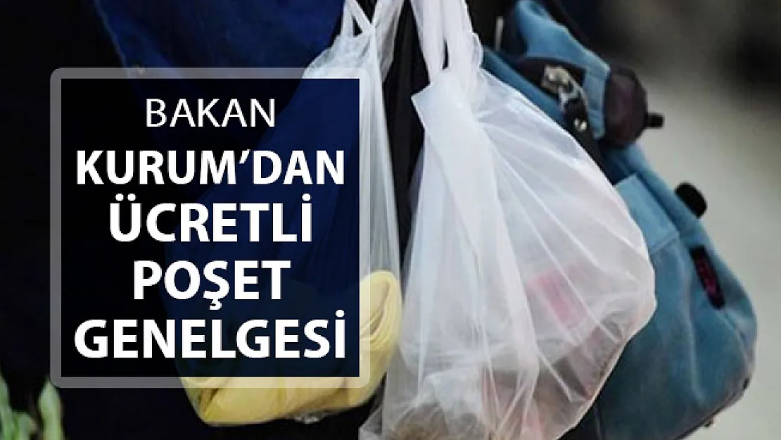 Bakan Kurum'dan Ücretli Poşet Genelgesi