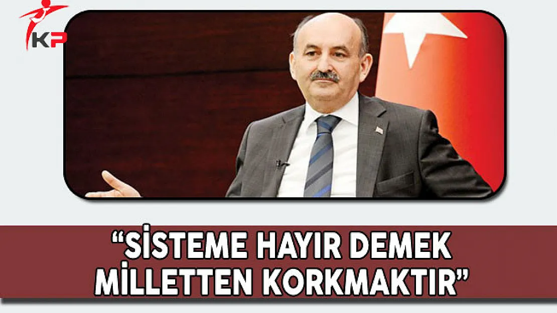 Bakan Müezzinoğlu: Hayır Demek Milletten Korkmaktır