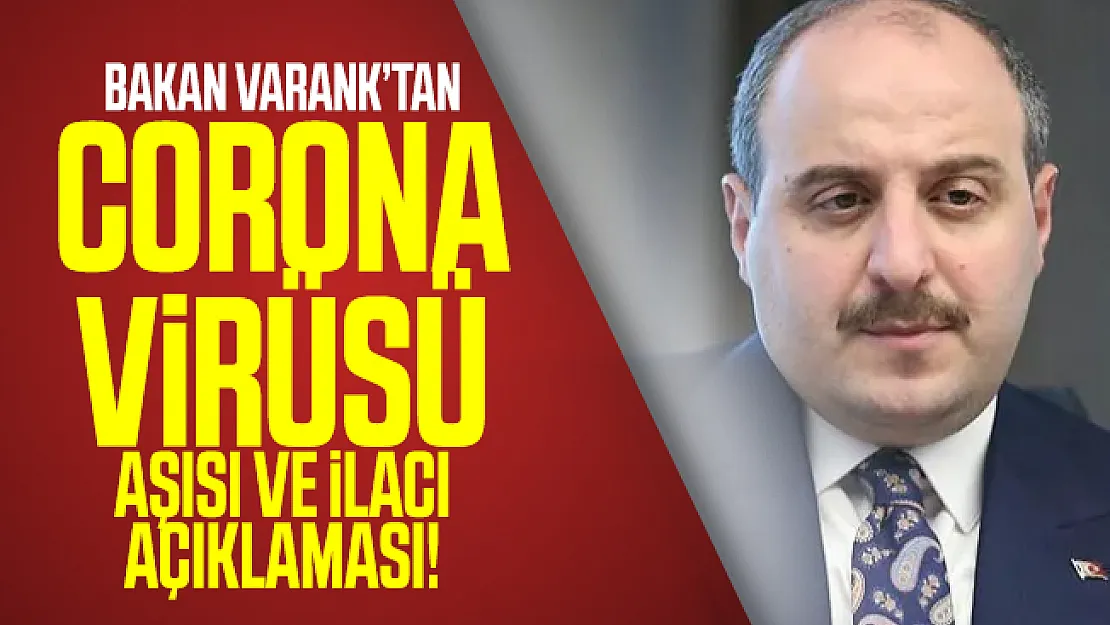 Bakan Mustafa Varank'tan corona virüsü aşısı ve ilacı açıklaması!