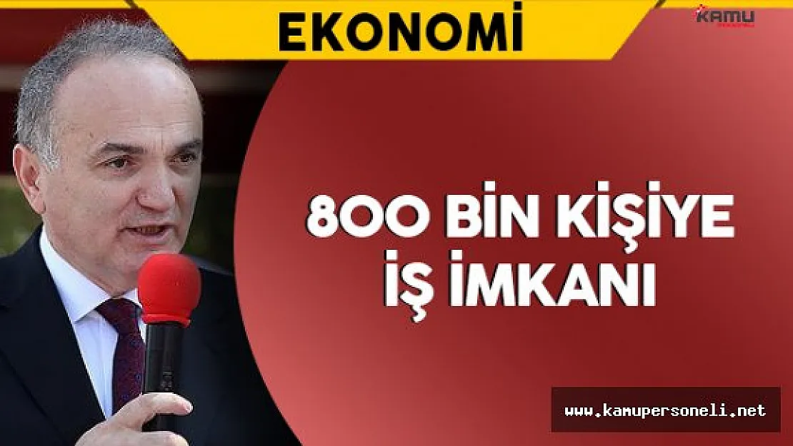 Bakan Özlü: &quot800 bin kişiye istihdam oluşturulması öngörülüyor"