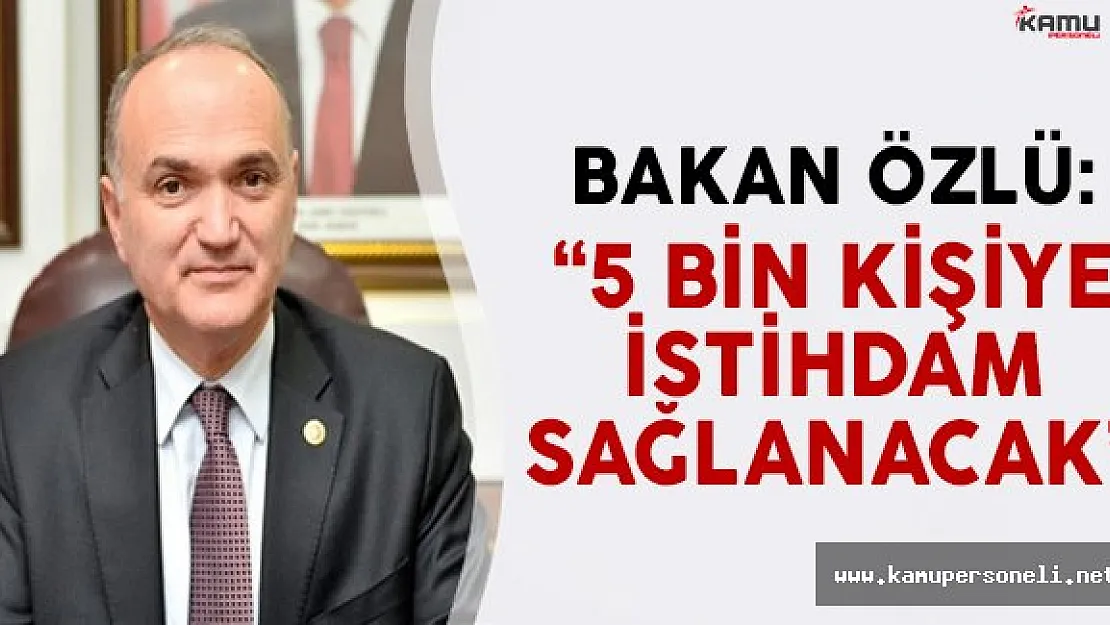 Bakan Özlü: 'İki ilde kurulan OSB'ler 5 bin kişiye istihdam sağlayacak'