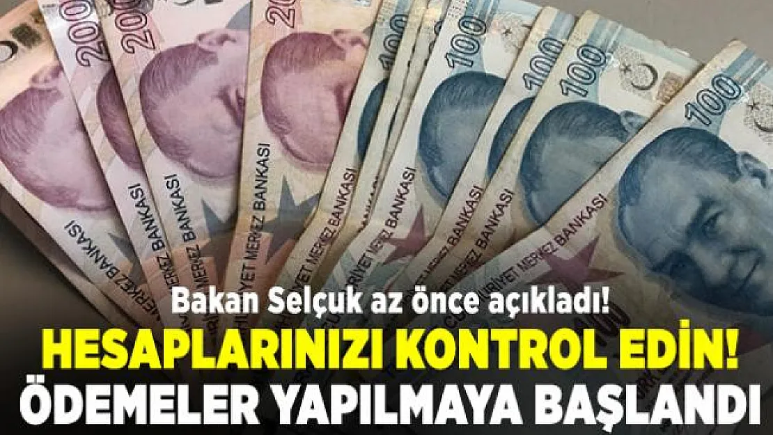 Bakan Selçuk az önce açıkladı! Hesaplarınızı kontrol edin! Ödemeler yapılmaya başlandı
