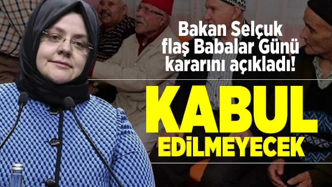 Bakan Selçuk flaş Babalar Günü kararını açıkladı! Kabul edilmeyecek