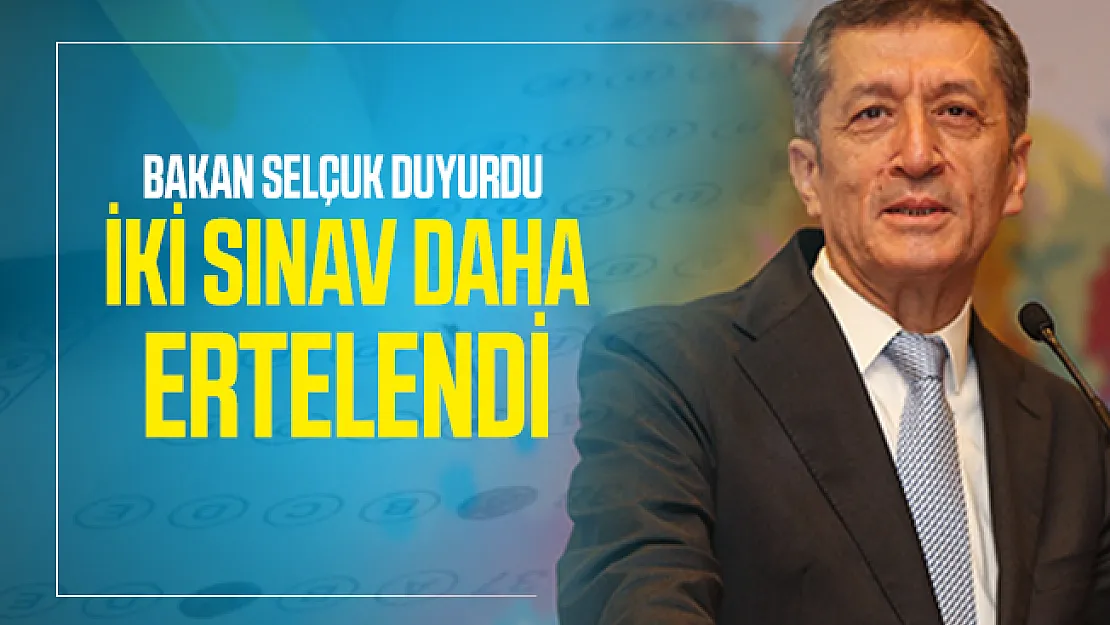 Bakan Selçuk iki sınavın daha ertelendiğini duyurdu