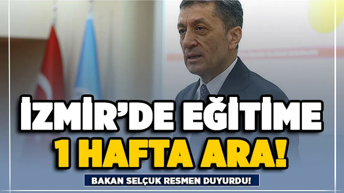 Bakan Selçuk resmen duyurdu: İzmir'de eğitime bir hafta ara verildi!