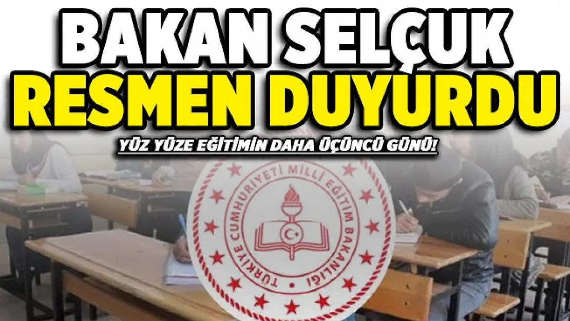 Bakan Selçuk resmen duyurdu! Yüz yüze eğitimde flaş gelişme