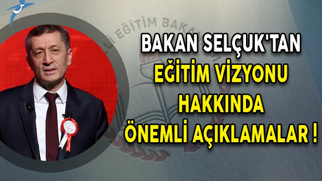 Bakan Selçuk'tan Eğitim Vizyonu Hakkında Önemli Açıklamalar!