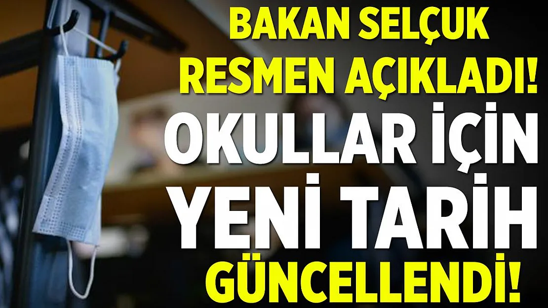 Bakan Selçuk'tan son dakika açıklaması! Okullar için yeni tarihi açıkladı!