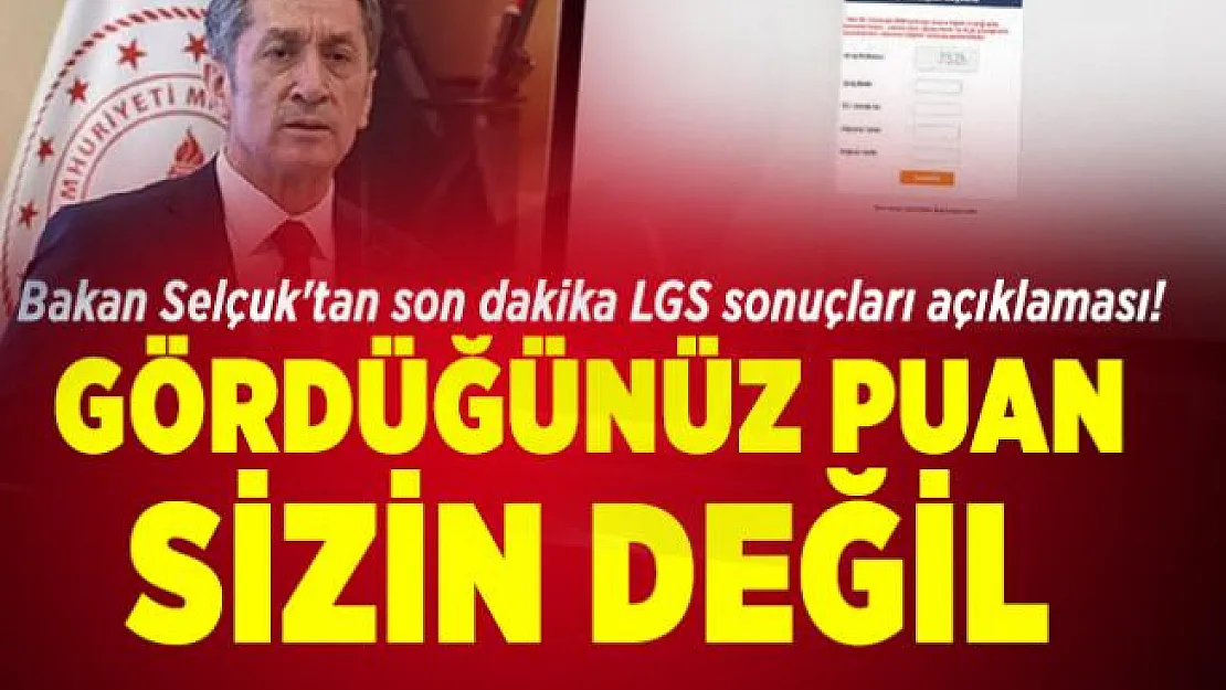 Bakan Selçuk'tan son dakika LGS sonuçları açıklaması! Gördüğünüz puan sizin değil