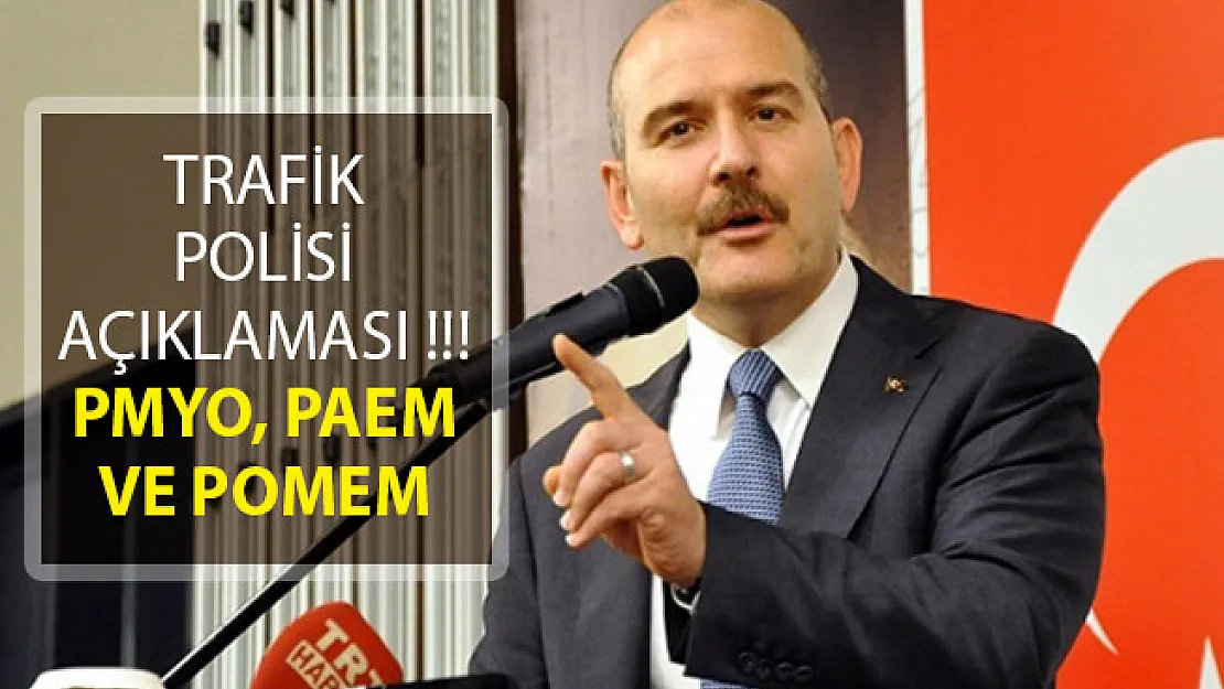 Bakan Soylu'dan 1500 Trafik Polisi Açıklaması! PMYO, PAEM ve POMEM