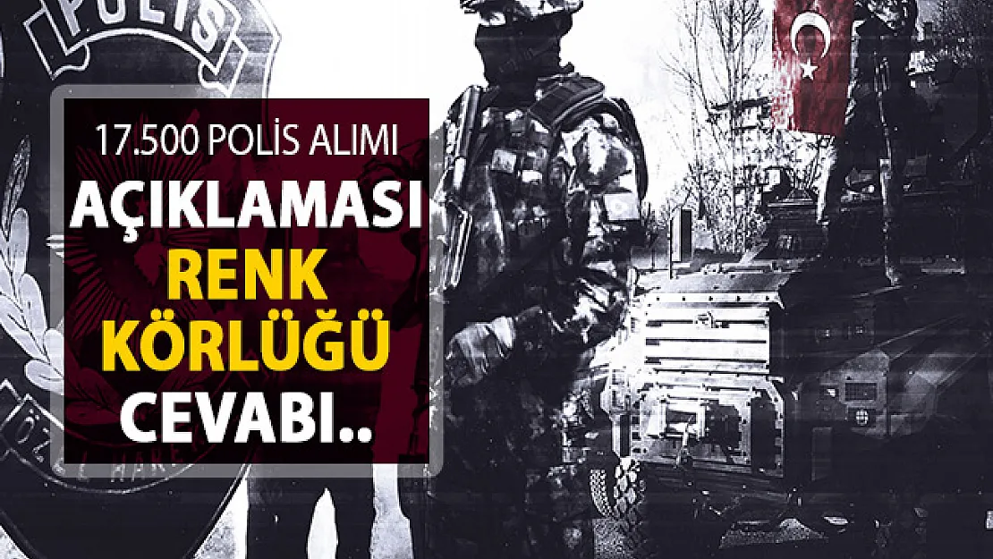 Bakan Soylu'dan 17 Bin 500 Polis Alımı Açıklaması ! Renk Körlüğü Sorusuna Yanıt