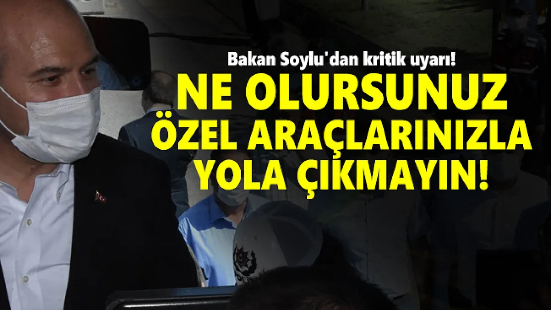 Bakan Soylu'dan kritik deprem uyarısı! Ne olursunuz özel araçlarınızla yola çıkmayın!