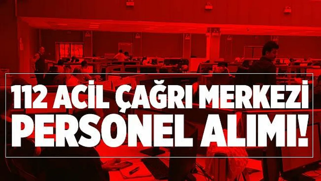 Bakan Soylu'dan müjde! 112 Acil Çağrı Merkezlerine personel alınacak!