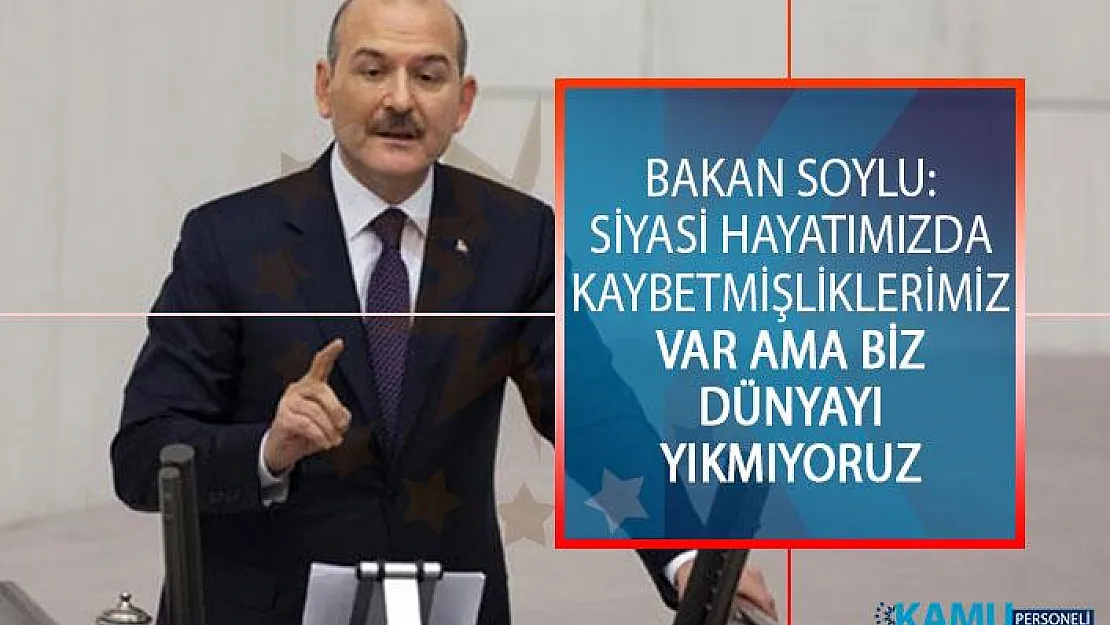 Bakan Soylu'dan Seçim Yorumu: Siyasi Hayatımızda Kaybetmişliklerimiz Var Ama Biz Dünyayı Yıkmıyoruz