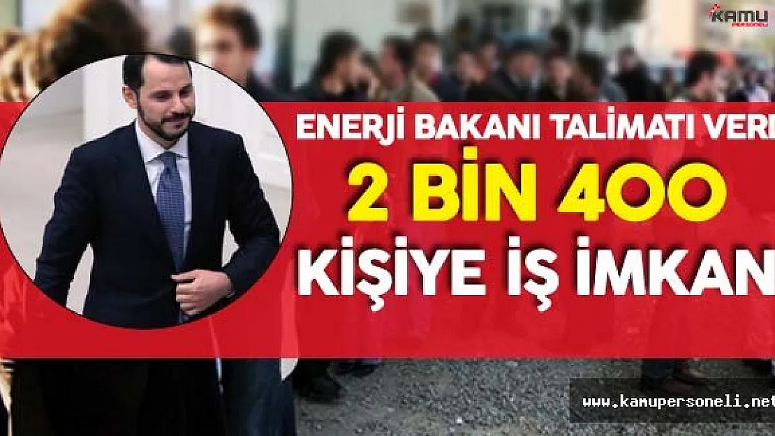 Bakan Talimatı Verdi ' 2 Ay İçerisinde 2 Bin 400 Kişiye İş İmkanı Sağlanacak'