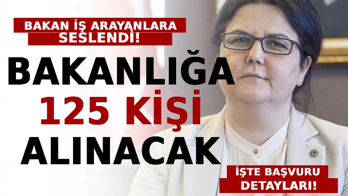 Bakan Yanık İş Arayanlara Seslendi: 125 Kişi Alınacak! İşte Başvuru Detayları