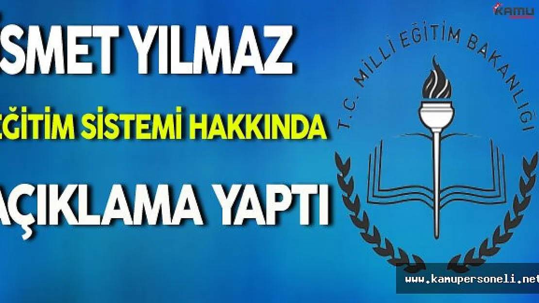Bakan Yılmaz'dan Eğitim Sistemi Hakkında Önemli Açıklama